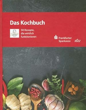 Das Genuss Akademie Kochbuch : 50 Rezepte, die gelingen. [Sonderausgabe für die Frankfurter Spark...