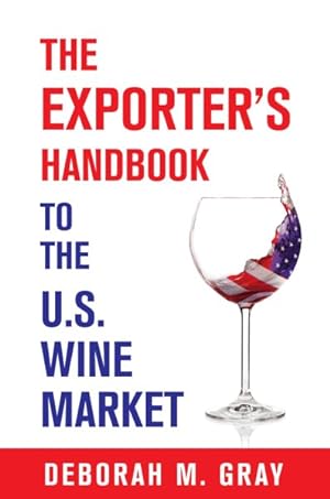 Image du vendeur pour Exporter's Handbook to the U.S. Wine Market mis en vente par GreatBookPrices