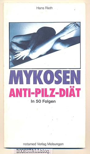 Mykosen - Anti-Pilz-Diat : in 50 Folgen