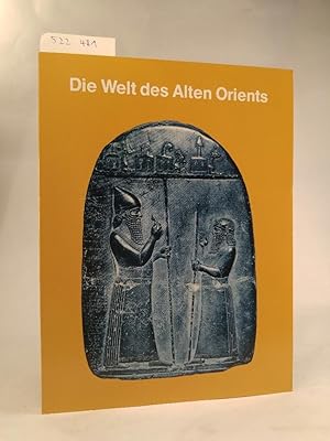 Die Welt des Alten Orients. Keilschrift - Grabungen - Gelehrte. [Neubuch] Handbuch und Katalog zu...