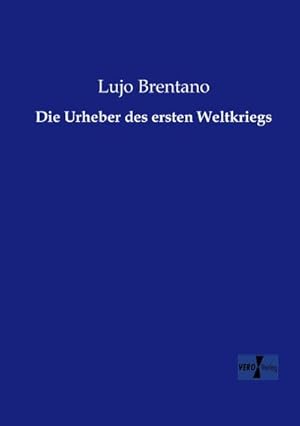 Bild des Verkufers fr Die Urheber des ersten Weltkriegs zum Verkauf von AHA-BUCH GmbH