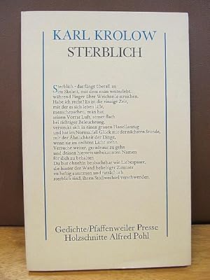 Sterblich. Gedichte. Holzschnitte Alfred Pohl. ( signierte und nummerierte Vorzugsausgabe )