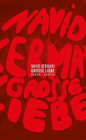 Seller image for Groe Liebe : Roman. Navid Kermani for sale by NEPO UG