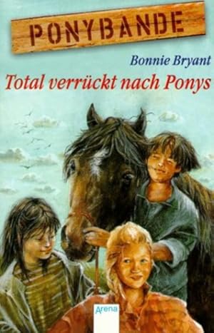 Seller image for Bryant, Bonnie: Ponybande; Teil: Bd. 1., Total verrckt nach Ponys. aus dem Amerikan. von Sabine Tandetzke / Arena-Taschenbuch ; 2820 for sale by NEPO UG