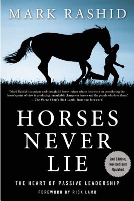 Bild des Verkufers fr Horses Never Lie: The Heart of Passive Leadership (Paperback or Softback) zum Verkauf von BargainBookStores