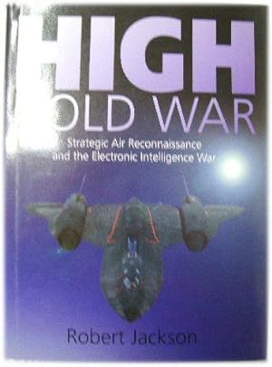 Seller image for High Cold War: Strategic Air Reconnaissance and the Electronic Intelligence War for sale by PsychoBabel & Skoob Books