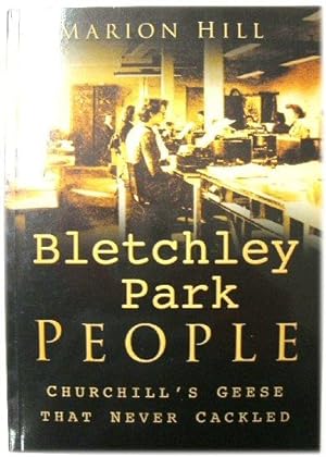 Imagen del vendedor de Bletchley Park People: Churchill's 'Geese That Never Cackled' a la venta por PsychoBabel & Skoob Books