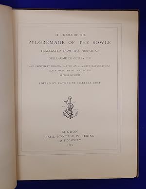 The book of the pylgremage of the sowle : translated from the French and printed by William Caxto...