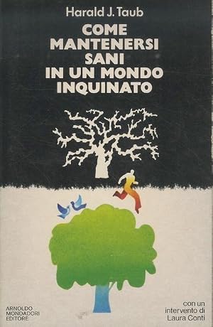 Seller image for Come mantenersi sani in un mondo inquinato.: Con un intervento di Laura Conti&QUOT; for sale by Studio Bibliografico Adige