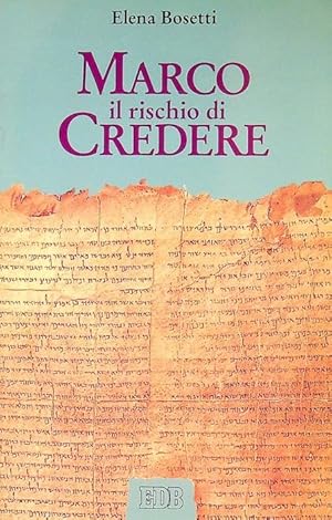 Imagen del vendedor de Marco il rischio di credere.: Bibbia e catechesi. Nuova serie; a la venta por Studio Bibliografico Adige