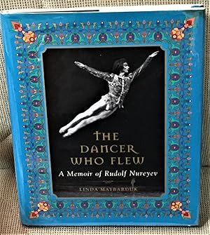 The Dancer Who Flew, A Memoir of Rudolf Nureyev