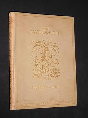 Seller image for Die Bltenpflanzen mit besonderer Bercksichtigung von deren Aufbau und Leben. Mit 30 farbigen Tafeln und 59 Textabbildungen (= Das Naturreich, Eine Sammlung naturwissenschaftlicher Bcher fr Schule und Haus, herausgegeben von Professor Dr. Bastian Schmid) for sale by Fast alles Theater! Antiquariat fr die darstellenden Knste