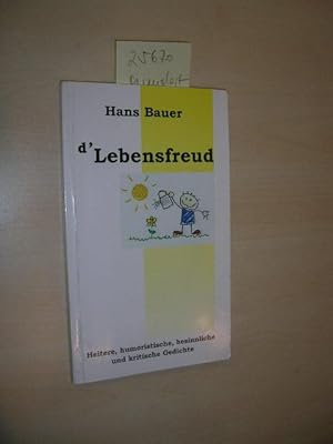 dLebensfreud. Heitere, humoristische, besinnliche und kritische Gedichte.