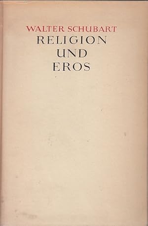 Religion und Eros / Walter Schubart; herausgegeben von Friedrich Seifert