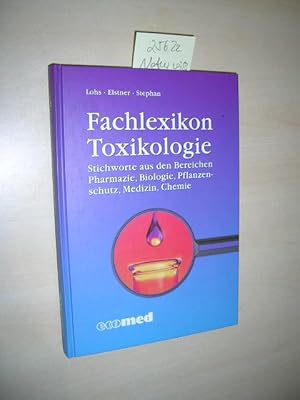 Fachlexikon Toxikologie. Stichworte aus den Bereichen Pharmazie, Biologie, Pflanzenschutz, Medizi...