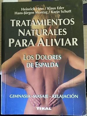 TRATAMIENTO NATURALES PARA ALIVIAR LOS DOLORES DE ESPALDA. GIMNASIA, MASAJE, RELAJACION.