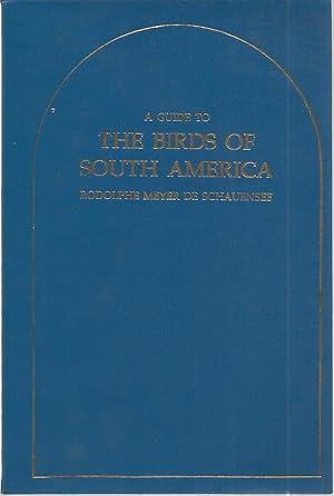 A Guide To The Birds of South America