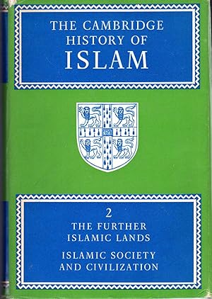 Image du vendeur pour The Cambridge History of Islam: Volume 2: Thefurther Islamic Lands; Islamic Society and Civilization mis en vente par Dorley House Books, Inc.