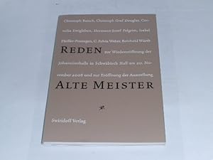 Immagine del venditore per Reden zur Wiedererffnung der Johanniterhalle in Schwbisch Hall am 20. November 2008 und zur Erffnung der Ausstellung Alte Meister Alte Meister in der Sammlung Wrth. venduto da Der-Philo-soph