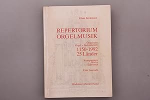 REPERTORIUM ORGELMUSIK. Komponisten, Werke, Editionen - Eine Auswahl