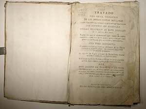 Seller image for Tratado del real derecho de las medias-anatas seculares y del servicio de lanzas a que estan obligados Los Titulos De Castilla. Origen Historico De Este Juzgado en el reyno del Peru. Reglas con que se administran estos ramos en ambas Americas, conformes en la mayor parte a las que estan prescritas en Espana para su adeudo y recaudacion. Con tres apendices: 1. Catalogo alfabetico de los titulos existentes en aquel Vireynato, sus creaciones respectivas y actuales poseedores. 2. Reglas generales de media-anata insertas an la Real Cedula de 3 de julio de 1664. 3. Reales Ordenes y Cedulas que se han expedido para el mejor regimen y gobierno de ambos derechos. for sale by Versandantiquariat Christine Laist