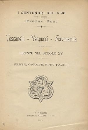 CENTENARI (I) del 1898. Periodico diretto da Pietro Gori. Toscanelli - Vespucci - Savonarola. Fir...