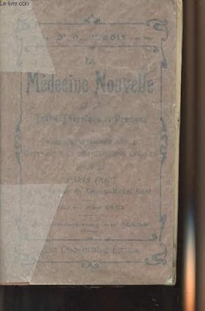 Seller image for La mdecine nouvelle - Trait thorique et pratique de mdecine et de pharmacie usuelle d'hygine et de mdecine lgale for sale by Le-Livre