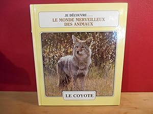 JE DECOUVRE LE MONDE MERVEILLEUX DES ANIMAUX NO 25 LE COYOTE ,LE MONARQUE