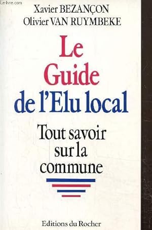 Image du vendeur pour Le guide de l'lu local. Tout savoir sur la commune mis en vente par Le-Livre