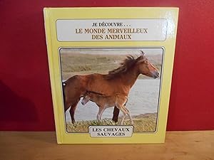 Seller image for JE DECOUVRE LE MONDE MERVEILLEUX DES ANIMAUX 24 Les Chevaux Sauvages - Le Caribou for sale by La Bouquinerie  Dd