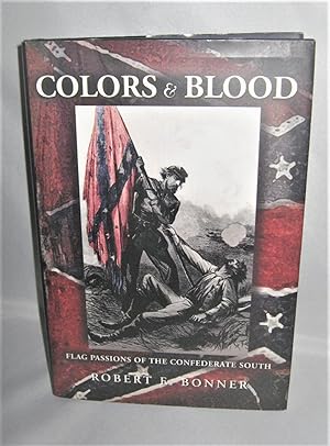 Colors and Blood Flag Passions Of the Confederate South
