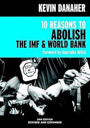 Image du vendeur pour 10 Reasons to Abolish the IMF & World Bank (Open Media Series) mis en vente par Che & Chandler Versandbuchhandlung