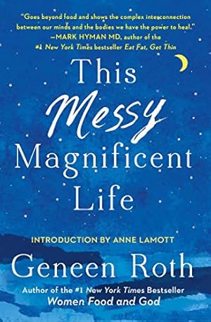 Imagen del vendedor de This Messy Magnificent Life: A Field Guide to Mind, Body, and Soul by Roth, Geneen [Paperback ] a la venta por booksXpress