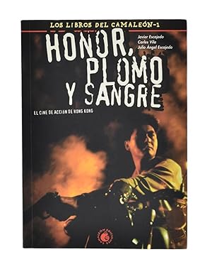 Image du vendeur pour HONOR, PLOMO Y SANGRE. EL CINE DE ACCIN DE HONG KONG mis en vente par Librera Monogatari