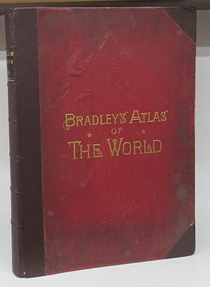 Image du vendeur pour Bradley's Atlas of the World for Commercial and Library Reference: A Complete American and Foreign Atlas, Compiled From the Most Reliable Sources. With Index to Maps mis en vente par Attic Books (ABAC, ILAB)