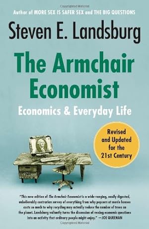 Seller image for The Armchair Economist: Economics and Everyday Life by Landsburg, Steven E. [Paperback ] for sale by booksXpress