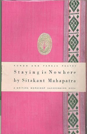 Seller image for Staying is Nowhere: An Anthology of Kondh and Paraja Poetry for sale by PERIPLUS LINE LLC