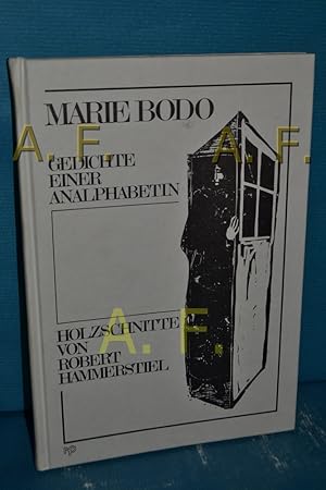 Bild des Verkufers fr Gedichte einer Analphabetin Marie Bodo. Holzschnitte von Robert Hammerstiel zum Verkauf von Antiquarische Fundgrube e.U.