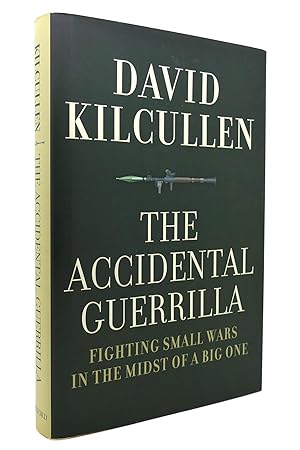 Seller image for THE ACCIDENTAL GUERRILLA Fighting Small Wars in the Midst of a Big One for sale by Rare Book Cellar