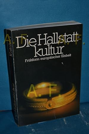 Seller image for Die Hallstattkultur : Frhform europ. Einheit , internat. Ausstellung d. Landes Obersterreich, 25. April - 26. Oktober 1980, Schloss Lamberg, Steyr Hrsg.: Land Obersterreich, Amt d. O. Landesregierung, Abt. Kultur. Schriftl.: Dietmar Straub for sale by Antiquarische Fundgrube e.U.