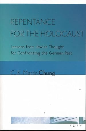 Image du vendeur pour Repentance for the Holocaust. Lessons from Jewish thought for confronting the German past. Signale mis en vente par Fundus-Online GbR Borkert Schwarz Zerfa