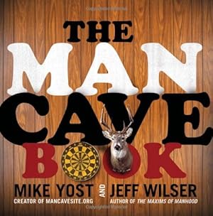 Seller image for The Man Cave Book by Wilser, Jeff, Yost, Michael H [Paperback ] for sale by booksXpress