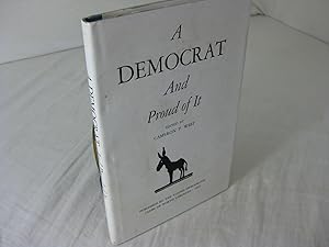 Imagen del vendedor de A DEMOCRAT AND PROUD OF IT a la venta por Frey Fine Books