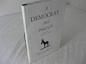 Image du vendeur pour A DEMOCRAT AND PROUD OF IT mis en vente par Frey Fine Books