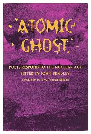 Atomic Ghost: Poets Respond to the Nuclear Age
