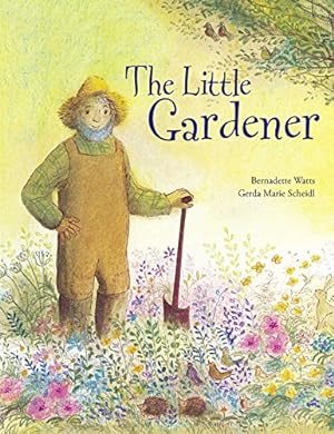 Seller image for The Little Gardener by Scheidl, Gerda Marie [Hardcover ] for sale by booksXpress