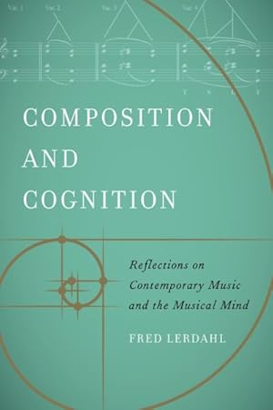 Bild des Verkufers fr Composition and Cognition : Reflections on Contemporary Music and the Musical Mind zum Verkauf von GreatBookPrices