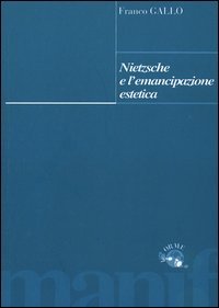 Bild des Verkufers fr Nietzsche e l'emancipazione estetica. zum Verkauf von FIRENZELIBRI SRL