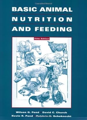 Imagen del vendedor de Basic Animal Nutrition and Feeding by Pond, Wilson G., Pond, Kevin R., Schoknecht, Patricia A., Church, David B. [Paperback ] a la venta por booksXpress