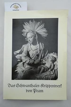 Das Schwanthaler Krippenwerk von Pram. Einführung von Max Bauböck. Aufnahmen von Josef Mader